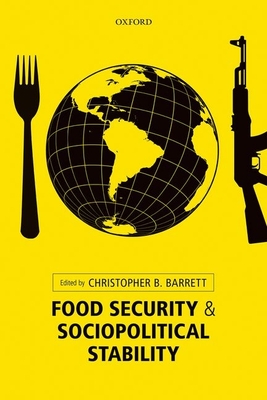 Food Security and Sociopolitical Stability - Barrett, Christopher B. (Editor)