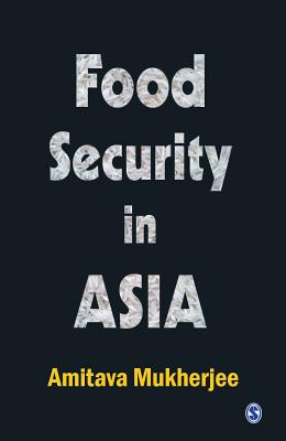 Food Security in Asia - Mukherjee, Amitava