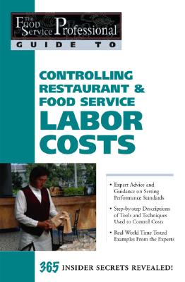 Food Service Professionals Guide to Controlling Restaurant & Food Service Labor Costs - Fullen, Sharon L