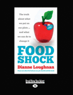 Food Shock: The Truth about what we put on our Plate ... and what we can do to Change it