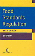 Food Standards Regulations - The New Law - MacDonald, Iain, and Bird, R C