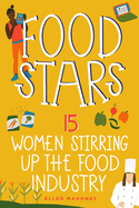 Food Stars: 15 Women Stirring Up the Food Industry