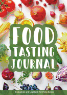 Food Tasting Journal: Evaluation and Log Book for Picky Eaters
