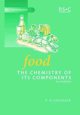 Food: The Chemistry of Its Components - Coultate, Tom