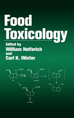 Food Toxicology - Helferich, William (Editor), and Winter, Carl K (Editor)