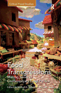 Food Transgressions: Making Sense of Contemporary Food Politics