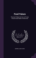 Food Values: Practical Tables for Use in Private Practice and Public Institutions