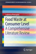 Food Waste at Consumer Level: A Comprehensive Literature Review