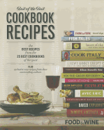 Food & Wine Best of the Best Cookbook Recipes: The Best Recipes from the 25 Best Cookbooks of the Year