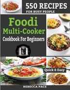 Foodi Multi-Cooker Cookbook for Beginners: 550 Recipes for Busy People