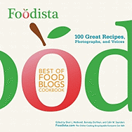 Foodista Best of Food Blogs Cookbook: 100 Great Recipes, Photographs, and Voices