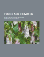 Foods and Dietaries: A Manual of Clinical Dietetics