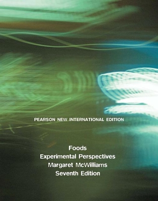 Foods: Experimental Perspectives: Pearson New International Edition - McWilliams, Margaret