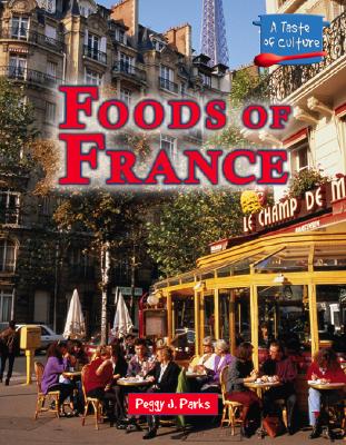 Foods of France - Parks, Peggy J