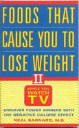 Foods That Can Cause You to Lose Weight II: While You Watch TV - Barnard, Neal D, M.D.