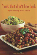 Foods That Don't Bite Back: Vegan Cooking Made Simple