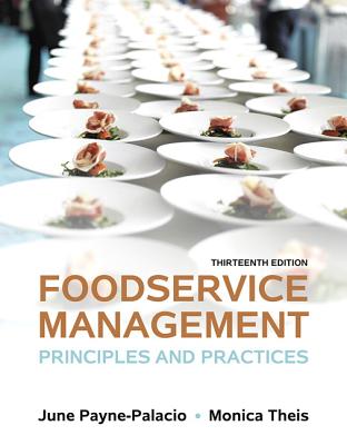 Foodservice Management: Principles and Practices - Payne-Palacio, June, and Theis, Monica