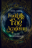 Foohills Fae Academy: Book Three