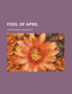 Fool of April - McCarthy, Justin Huntly