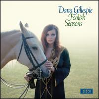 Foolish Seasons - Dana Gillespie