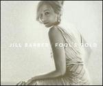 Fool's Gold - Jill Barber