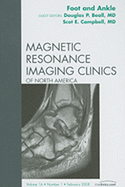 Foot and Ankle, an Issue of Magnetic Resonance Imaging Clinics: Volume 16-1