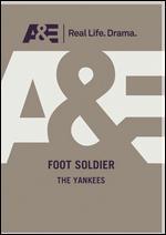 Foot Soldier: The Yankees