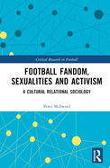 Football Fandom, Sexualities and Activism: A Cultural Relational Sociology