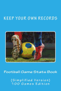 Football Game Stats Book: Keep Your Own Records (Simplified Version)