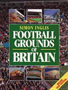 Football Grounds of Britain - Inglis, Simon