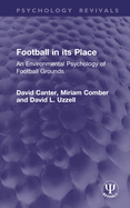 Football in Its Place: An Environmental Psychology of Football Grounds