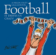 Football: It Drives Us Crazy!