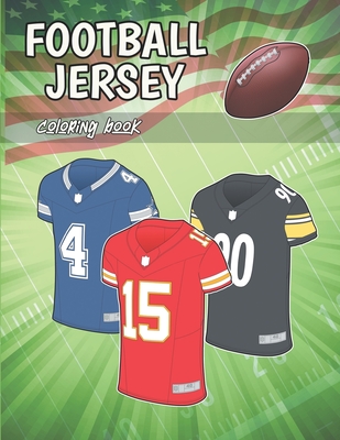 Football Jersey coloring Book: All 32 teams jerseys ready to color (for kids and adults) - Art Creations, Sportz