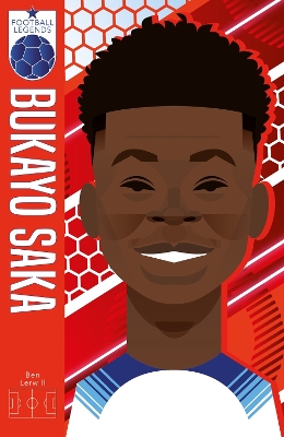 Football Legends #9: Bukayo Saka - Lerwill, Ben