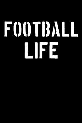 Football Life: Blank Lined Journal College Rule Stencil Text - Sportslo Notebooks