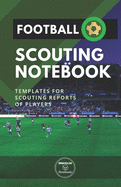 Football. Scouting Notebook: Templates for scouting reports of players