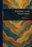 Footing It in Franconia