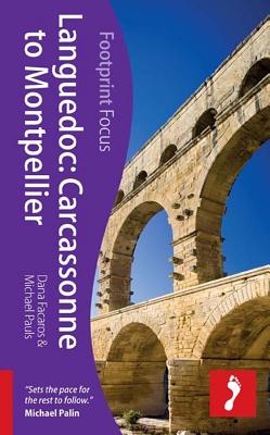 Footprints Focus: Languedoc: Carcassonne to Montpellier - Pauls, Michael, and Facaros, Dana