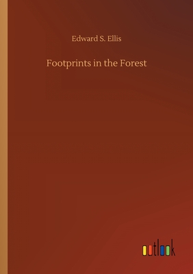 Footprints in the Forest - Ellis, Edward S