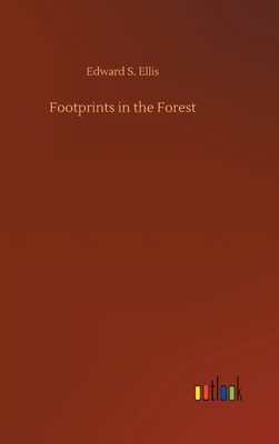 Footprints in the Forest - Ellis, Edward S