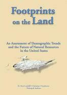Footprints on the Land: An Assessment of Demographic Trends and the Future of Natural Resources in the United States
