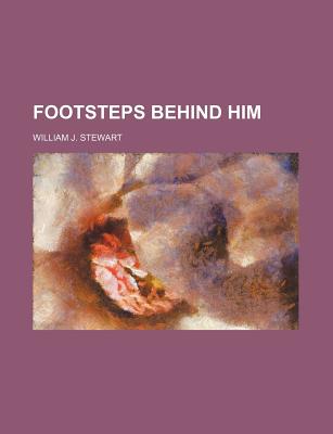 Footsteps Behind Him - Stewart, William J
