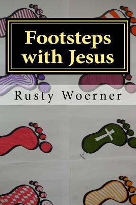 Footsteps with Jesus - Woerner, Rusty