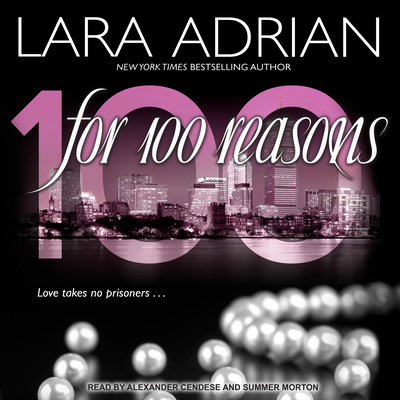 For 100 Reasons - Adrian, Lara, and Morton, Summer (Narrator), and Cendese, Alexander (Narrator)