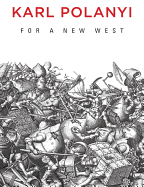 For a New West: Essays, 1919-1958 - Polanyi, Karl