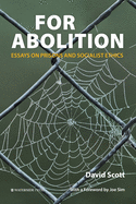 For Abolition: Essays on Prisons and Socialist Ethics