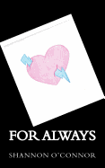 For Always: A Collection of Poetry and Prose about Love, Heartbreak, and Change.