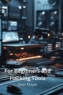 For Beginners and Hacking Tools