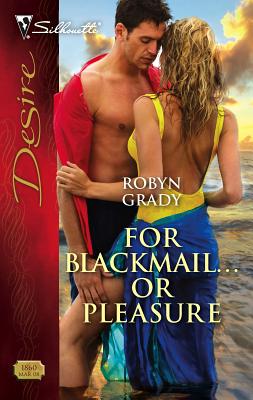 For Blackmail... or Pleasure - Grady, Robyn