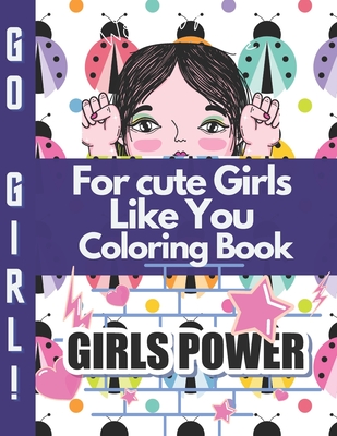 For cute Girls Like You Coloring Book: I Am Confident, Brave & Beautiful A Coloring Book for Girls - #, Tiny Star
